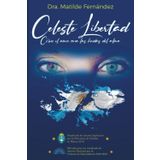 Celeste Libertad: Cómo el Amor Cura las Heridas del Alma: Una novela histórica y emocional sobre la Guerra de Malvinas, drama familiar y el poder sanador del amor