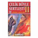 Çelik Böyle Sertleşti 2 - Nikolay Ostrovski