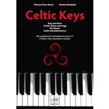 Celtic Keys.: Easy and More. Irische Tänze und Songs für Klavier. Leicht und mittelschwer. Mit Leadsheets für Melodieinstrument in C (Violine, Flöte, Mandoline, Ukulele)