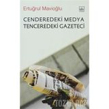 Cenderedeki Medya Tenceredeki Gazeteci - Ertuğrul Mavioğlu
