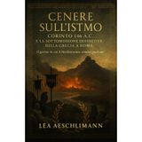 Cenere sull’Istmo: Corinto 146 a.C. e la sottomissione definitiva della Grecia a Roma