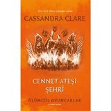 Cennet Ateşi Şehri: Ölümcül Oyuncaklar 6.Kitap - Cassandra Clare
