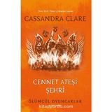 Cennet Ateşi Şehri - Ölümcül Oyuncaklar Altıncı Kitap