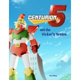 Centurion 5 and the Victor's dream: A child's dream turns into a great adventure! Be at the controls of Centurion 5, the great robot! | Bedtime tales | Reading time 3- 5 min