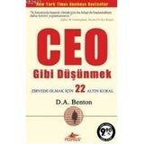 CEO GIBI DÜŞÜNMEK ZIRVEDE OLMAK İÇİN 22 ALTIN KURAL - D. A. BENTON