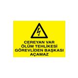 Cereyan Var Ölüm Tehlikesi ...Uyarı Tabelası - 35x50 Alüminyum Kompozit Panel - E54