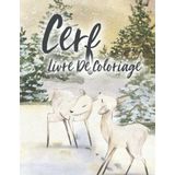 Cerf livre de coloriage: Livre de coloriage de cerf pour enfants et adultes, cadeau pour les hommes, femmes, filles et les garçons, livre de coloriage pour ... beau livre de coloriage.