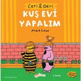 Ceri ve Deri - Kuş Evi Yapalım - Max Low