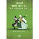 Çerkes Halk Kültürü: Alaçam (Samsun) Örneği