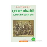 Çerkes Kimliği - Yalçın Karadaş