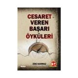 CESARET VEREN BAŞARI ÖYKÜLERİ - ZEKI KANMAZ