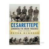 Cesarettepe - Çanakkale’de Anzak Trajedisi - Peter Burness