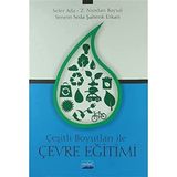 Çeşitli Boyutları ile Çevre Eğitimi - Sefer Ada , Senem Seda , Şahenk Erkan , Z. Nurdan Baysal