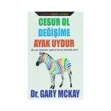 Cesur Ol Değişime Ayak Uydur - Gary D. McKay