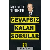 Cevapsız Kalan Sorular - Mehmet Türker
