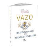 Ceviz Kabuğu Yayınları Vazo: Bilgi Sosyolojisi ve Teknoloji Felsefesi