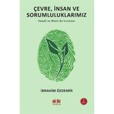 Çevre İnsan ve Sorumluluklarımız - İbrahim Özdemir