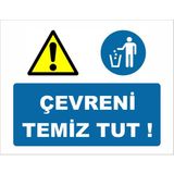 Çevreni Temiz Tut - Uyarı Tabela Levhası 24X34 cm Polikarbon - 24 x 34 cm - 1 Adet