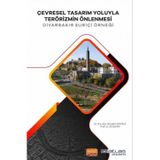 Çevresel Tasarım Yoluyla Terörizmin Önlenmesi - Diyarbakır Suriçi Örneği