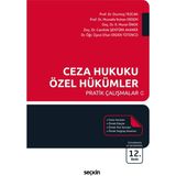CEZA HUKUKU ÖZEL HÜKÜMLER PRATIK ÇALIŞMALAR - DURMUŞ TEZCAN;MUSTAFA RUHAN ERDEM
