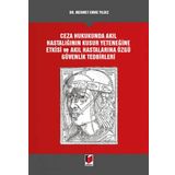 Ceza Hukukunda Akıl Hastalığının Kusur Yeteneğine Etkisi ve Akıl Hastalarına Özgü Güvenlik Tedbirleri (Ciltli)