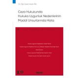Ceza Hukukunda Hukuka Uygunluk Nedenlerinin Maddi Unsurlarında Hata - Ceza Hukuku Monografileri - Dr. Öğr. Üyesi Hasan İ