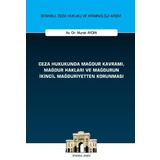 Ceza Hukukunda Mağdur Kavramı Mağdur Hakları ve Mağdurun İkincil Mağduriyetten Korunması
