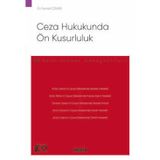 Ceza Hukukunda Ön Kusurluluk - Ceza Hukuku Monografileri - Dr. İsmail Çınar 1. Baskı, Mart 2024