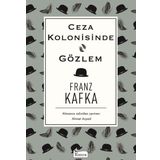 Ceza Kolonisinde - Gözlem - Franz Kafka