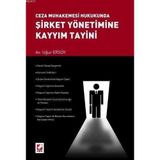 CEZA MAHKEMESI HUKUKUNDA ŞİRKET YÖNETİMİNE KAYYIM TAYINI - UĞUR ERSOY