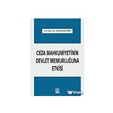 Ceza Mahkumiyetinin Devlet Memurluğuna Etkisi - Adil Bucaktepe