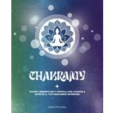 Chakramy: Scopri i benefici dei 7 cristalli del Chakra e ritrova il tuo equilibrio interiore