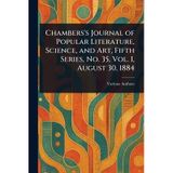 Chambers's Journal of Popular Literature Science and Art Fifth Series No. 35 Vol. I August 30 1884