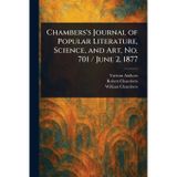Chambers's Journal of Popular Literature, Science, and Art, No. 701 / June 2, 1877