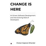 Change Is Here: AI-Driven Software Development and the Evolving Role of Developers