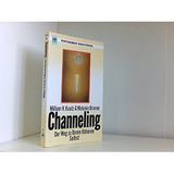 Channeling. Der Weg zu ihrem Höheren Selbst. ( Esoterik).