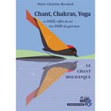 Chant, Chakras, Yoga: La voix, reflet de soi. Une voie de guérison