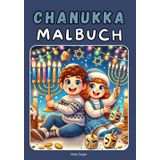 Chanukka Malbuch zum Ausmalen: Jüdische Ausmalbilder zu Hanukkah, Menora, Dreidel und Festtagsfreude - kreative Beschäftigung und ideales Geschenk für Kinder ab 7 Jahren