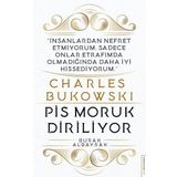 Charles Bukowski - Pis Moruk Diriliyor - Burak Albayrak