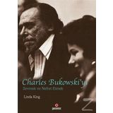 Charles Bukowski’yi Sevmek ve Nefret Etmek - Linda King