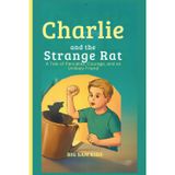 Charlie and the strange rat: A Tale of Pancakes, Courage, and an Unlikely Friend - A Fun Children's Book About Kindness, Sharing, and Friendship