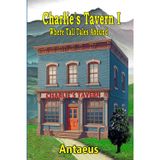 Charlie's Tavern I: Where Tall Tales Abound (Charlie's Tavern Series, Band 2)