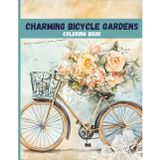 Charming Bicycle Gardens: Relax and Color Beautiful Flower Scenes