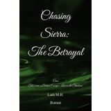 Chasing Sierra: The Betrayal: Teil 2 von: „Sierras Escape – Love in the Shadows“