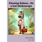 Chasing Zebras ... or a Lost Stethoscope: A Farewell Adventure in the Wild World of Medicine
