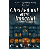 Checked Out At The Imperial: A Paula Langford Cosy Mystery - Book One