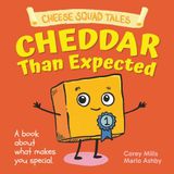 Cheddar Than Expected (Cheese Squad Tales)