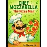 Chef Mozzarella The Pizza Man