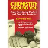 Chemistry Around You: Experiments and Projects With Everyday Products Tocci, Salvatore