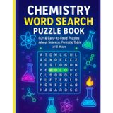 Chemistry Word Search Puzzle Book: Fun Science Puzzles About Chemistry, Periodic Table, Lab Tools, Reactions & More: 12 Chapters 60 Engaging Puzzles ... for Students, Teachers, and Science Lovers
